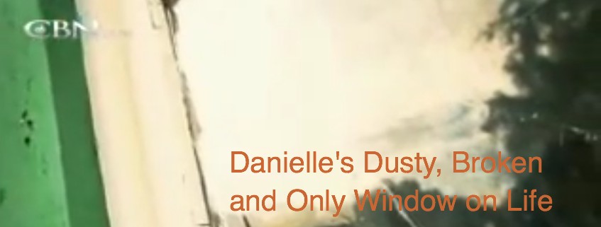 Danielle's Dusty, Broken and Only Window on Life